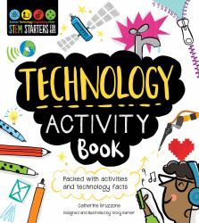 STEM Starters for Kids Technology Activity Book : Packed with Activities and Technology Facts