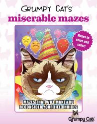 Grumpy Cat's Miserable Mazes : Mazes That Will Make You Reconsider Your Life Choices