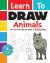 Learn to Draw Animals : How to Draw Like an Artist in 5 Easy Steps