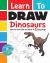 Learn to Draw Dinosaurs : How to Draw Like an Artist in 5 Easy Steps