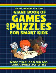 Giant Book of Games and Puzzles for Smart Kids : More Than 1000 Fun and Educational Activities