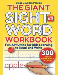 Giant Sight Word Workbook : 300 High-Frequency Words!--Fun Activities for Kids Learning to Read and Write (Ages 4-8)