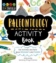 STEM Starters for Kids Paleontology Activity Book : Fun Activities and Facts about Dinosaurs and Fossils!