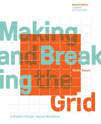 Making and Breaking the Grid, Second Edition, Updated and Expanded : A Graphic Design Layout Workshop