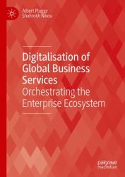 Digitalisation of Global Business Services : Orchestrating the Enterprise Ecosystem