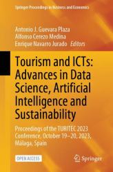 Tourism and ICTs: Advances in Data Science, Artificial Intelligence and Sustainability : Proceedings of the TURITEC 2023 Conference, October 19-20, 2023, Málaga, Spain