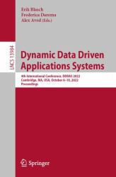 Dynamic Data Driven Applications Systems : 4th International Conference, DDDAS 2022, Cambridge, MA, USA, October 6-10, 2022, Revised Selected Papers