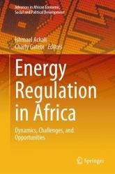 Energy Regulation in Africa : Dynamics, Challenges, and Opportunities