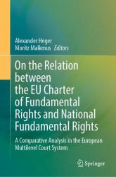 On the Relation Between the EU Charter of Fundamental Rights and National Fundamental Rights : A Comparative Analysis in the European Multilevel Court System