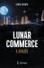 Lunar Commerce : A Primer to New Market Opportunities