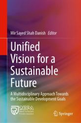 Unified Vision for a Sustainable Future : A Multidisciplinary Approach Towards the Sustainable Development Goals