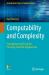 Computability and Complexity : Foundations and Tools for Pursuing Scientific Applications