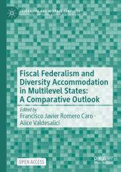 Fiscal Federalism and Diversity Accommodation in Multilevel States : A Comparative Outlook