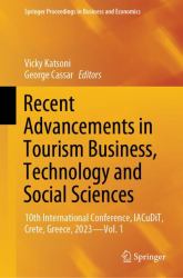 Recent Advancements in Tourism Business, Technology and Social Sciences : 10th International Conference, IACuDiT, Crete, Greece, 2023 - Vol. 1