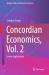 Concordian Economics, Vol. 2 : Some Applications