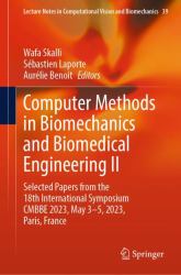 Computer Methods in Biomechanics and Biomedical Engineering II : Selected Papers from the 18th International Symposium CMBBE 2023, May 3-5, 2023, Paris, France