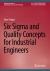 Six Sigma and Quality Concepts for Industrial Engineers