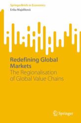 Redefining Global Markets : The Regionalisation of Global Value Chains