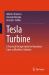 Tesla Turbine : A Practical Design Guide for Boundary Layer or Bladeless Turbines