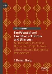 The Potential and Limitations of Bitcoin and Ethereum : A Framework to Assess Blockchain Projects from a Business and Economics Perspective