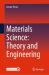 Materials Science: Theory and Engineering