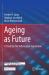 Ageing As Future : A Study by the Volkswagen Foundation