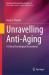 Unravelling Anti-Aging : A Critical Sociological Assessment