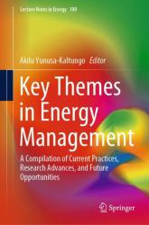 Key Themes in Energy Management : A Compilation of Current Practices, Research Advances, and Future Opportunities