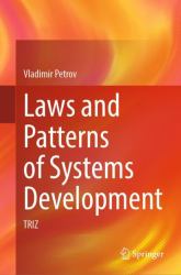 Laws and Patterns of Systems Development : Triz