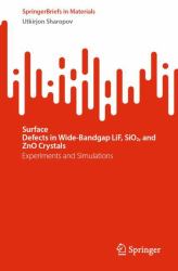 Surface Defects in Wide-Bandgap LiF, SiO2, and ZnO Crystals : Experiments and Simulations