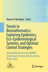 Trends in Biomathematics: Exploring Epidemics, Eco-Epidemiological Systems, and Optimal Control Strategies : Selected Works from the BIOMAT Consortium Lectures, Rio de Janeiro, Brazil 2023