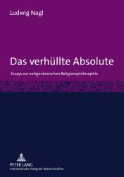 Das Verhuellte Absolute : Essays Zur Zeitgenoessischen Religionsphilosophie