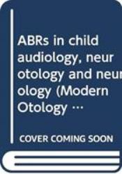 Abrs in Child Audiology, Neurotology and Neurology