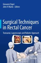 Surgical Techniques in Rectal Cancer : Transanal, Laparoscopic and Robotic Approach