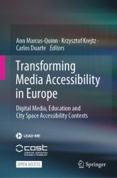 Transforming Media Accessibility in Europe : Digital Media, Education and City Space Accessibility Contexts