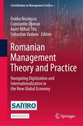 Romanian Management Theory and Practice : Navigating Digitization and Internationalization in the New Global Economy