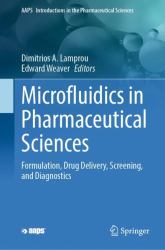 Microfluidics in Pharmaceutical Sciences : Formulation, Drug Delivery, Screening, and Diagnostics