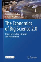 The Economics of Big Science 2. 0 : Essays by Leading Scientists and Policymakers