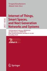 Internet of Things, Smart Spaces, and Next Generation Networks and Systems : 23rd International Conference, NEW2AN 2023, and 16th Conference, RuSMART 2023, Dubai, United Arab Emirates, December 21-22, 2023, Proceedings, Part II