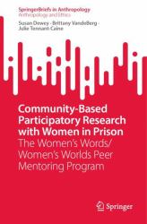 Community-Based Participatory Research with Women in Prison : The Women's Worlds Peer Mentoring Program