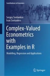 Complex-Valued Econometrics with Examples in R : Modelling, Regression and Applications