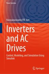 Inverters and AC Drives : Control, Modeling, and Simulation Using Simulink