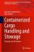 Containerized Cargo Handling and Stowage : Principles and Procedures