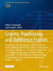 Gravity, Positioning and Reference Frames : Proceedings of the IAG Symposia - GGHS2022: Gravity, Geoid, and Height Systems 2022, Austin, TX, United States of America, September 12 - 14, 2022; IAG Commission 4: Positioning and Applications, Potsdam, Germa