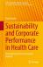 Sustainability and Corporate Performance in Health Care : ESG Implications for the European Industry