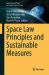 Space Law Principles and Sustainable Measures