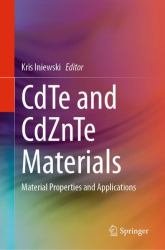 CdTe and CdZnTe Materials : Material Properties and Applications