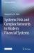 Systemic Risk and Complex Networks in Modern Financial Systems