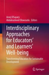 Interdisciplinary Approaches for Educators' and Learners' Well-Being : Transforming Education for Sustainable Development