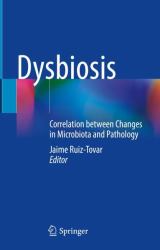 Dysbiosis : Correlation Between Changes in Microbiota and Pathology